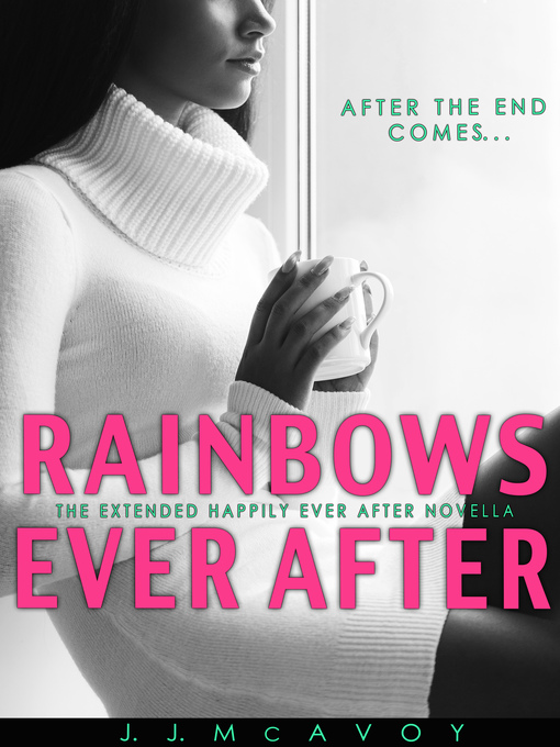 Title details for Rainbows Ever After by J.J. McAvoy - Available